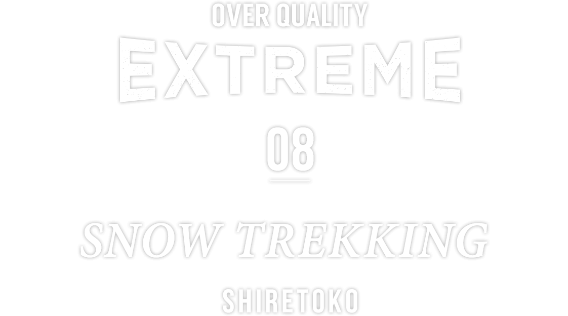 08 SAPPORO OVER QUALITY EXTREME × SNOW TREKKING SHIRETOKO