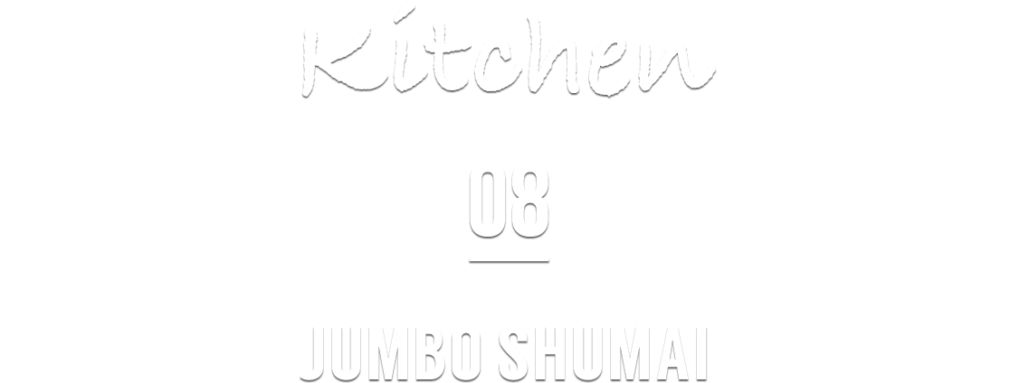 Kitchen 08 JUMBO SHUMAI