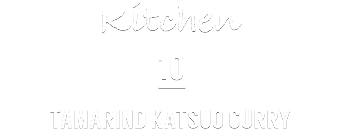 Kitchen 10 TAMARIND KATSUO CURRY