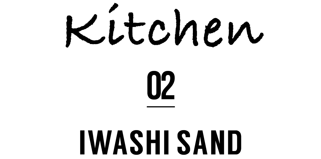 Kitchen 02 IWASHI SAND